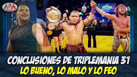 Conclusi N De Triplemania De Tijuana Lo Bueno Lo Malo Y Lo Feo