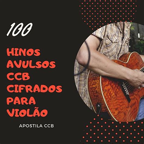 100 Hinos Avulsos CCB Para Violão Desenhos dos Acordes e Cifras