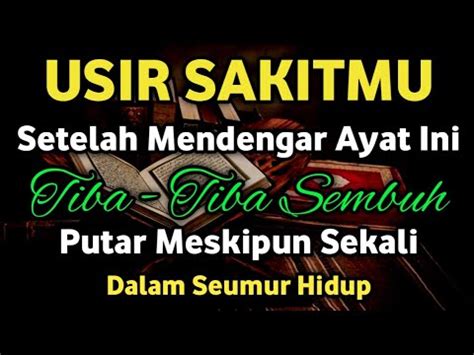 Sudahi Sakitmu Dengan Ayat Ini Cukup Putar Lalu Dengarkan InsyaAllah