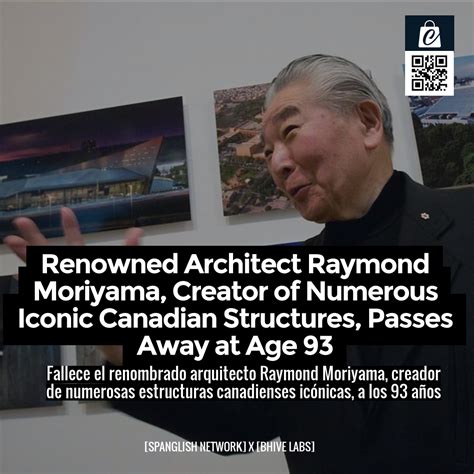 Renowned Architect Raymond Moriyama Creator Of Numerous Iconic Canadi