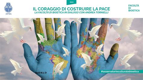 OsservatorioCulturaleBioetica Il Coraggio Di Costruire La Pace