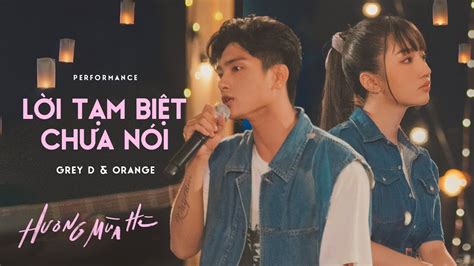 Lời Tạm Biệt Chưa Nói Grey D And Orange Kai Đinh ‘hương Mùa Hè Show