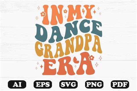 In My Dance Grandpa Era Retro Wavy Svg Graphic By Hosneara