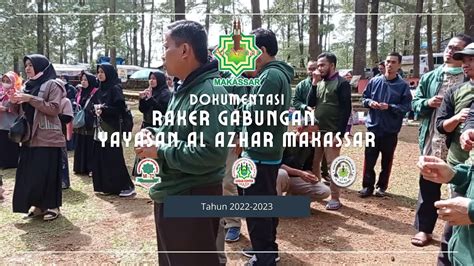 Dokumentasi Raker Tahunan 2022 Yayasan Al Azhar Makassar Youtube