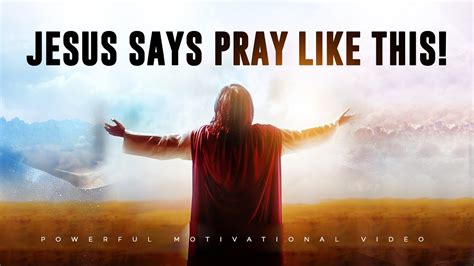 Jesus Says Pray Like This To Get Your Answer Powerful Christian Video