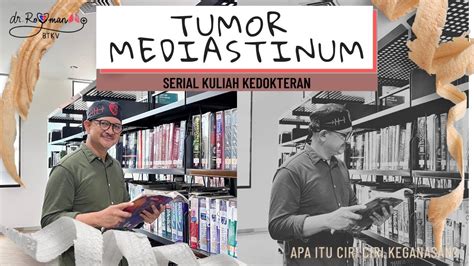 Serial Kuliah Kedokteran Eps 14 Tumor Mediastinum YouTube