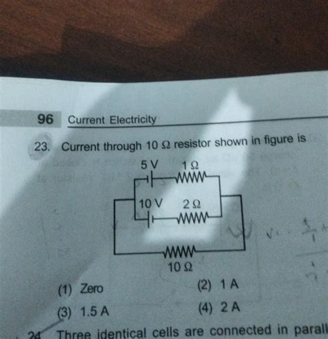 96 Current Electricity 23 Current through 10Ω resistor shown in figure i