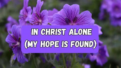 In Christ Alone My Hope Is Found Instrumental With Lyrics Youtube