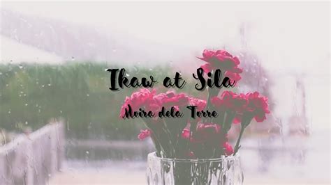 Moira Dela Torre Ikaw At Sila Lyrics YouTube