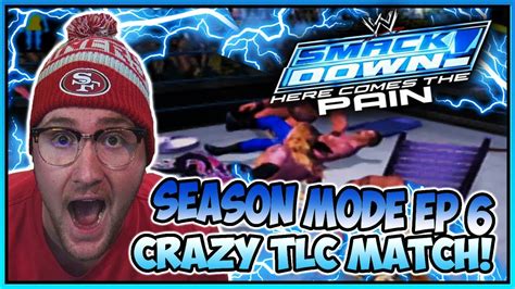 WWE SmackDown Here Comes The Pain Season Mode CRAZY TLC MATCH