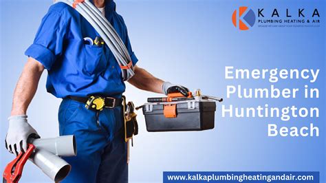 Emergency Plumber Huntington Beach by Kalka Plumbing - Issuu