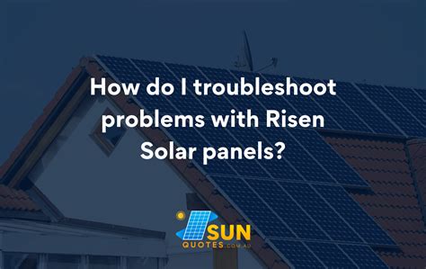 Troubleshooting Guide For Risen Solar Panels Sun Quotes