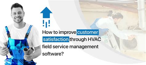 How Hvac Management Software Improves Customer Satisfaction