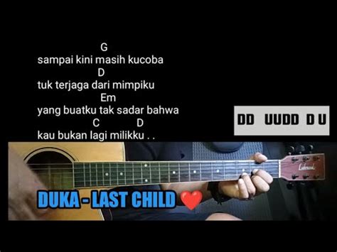 CHORD DUKA - LAST CHILD 🎸🎸🎸 (Chord Gitar,Lirik Lagu,Genjrengan ) - YouTube