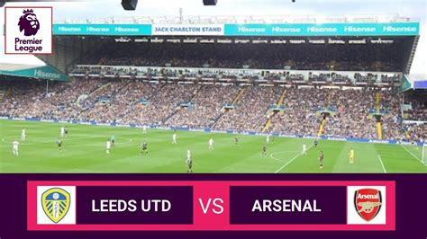 Leeds United Vs Arsenal Live Streaming Premier League 2022 Di Elland