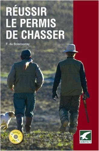 Réussir le permis de chasser 2013 by François Xavier Allonneau Goodreads