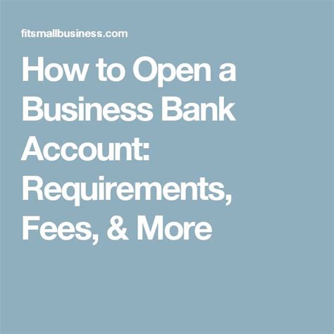 How To Open A Business Bank Account Requirements Fees And More Business Bank Account Opening