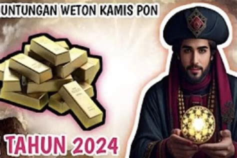 Inilah Keberuntungan Weton Kamis Pon Di Tahun Dari Mulai Bisnis