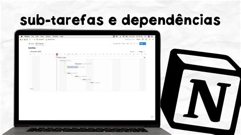 Como Usar Sub Tarefas E Depend Ncias Em Notion Youtube