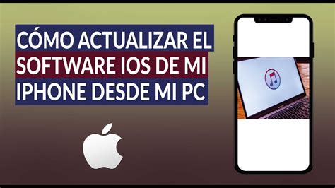 C Mo Actualizar El Software Ios De Mi Iphone Con Itunes Desde Mi Pc