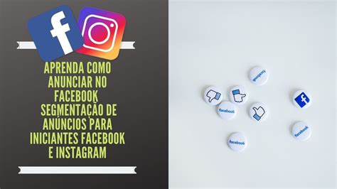 Aprenda como anunciar no Facebook Segmentação de anúncios para