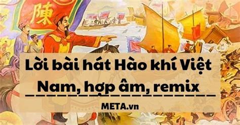 Lời bài hát Hào khí Việt Nam hợp âm remix VnAsk