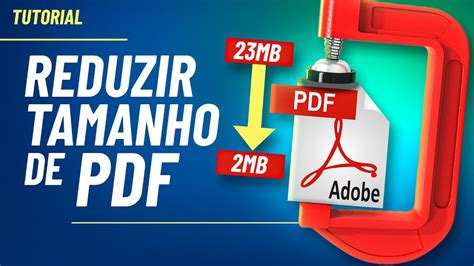 Como Comprimir E Reduzir O Tamanho De Arquivos Em Pdf