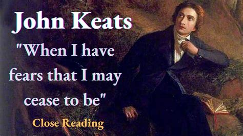 John Keats When I Have Fears That I May Cease To Be Close Reading