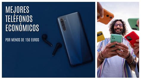 Estos Son Los 3 Mejores Teléfonos Móviles Por Menos De 150 Euros Mdtech