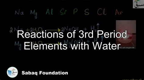 Reactions Of 3rd Period Elements With Water Chemistry Lecture Sabaq Pk Youtube