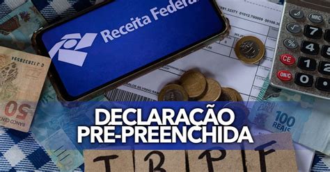 Entenda O Que A Declara O Pr Preenchida Do Imposto De Renda E Quais