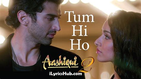 TUM HI HO LYRICS - Aashiqui 2 | Arijit Singh | iLyricsHub