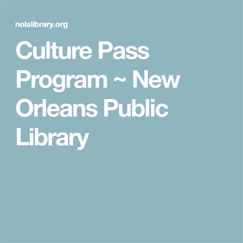 Culture Pass Program ~ New Orleans Public Library | Pass program, New ...