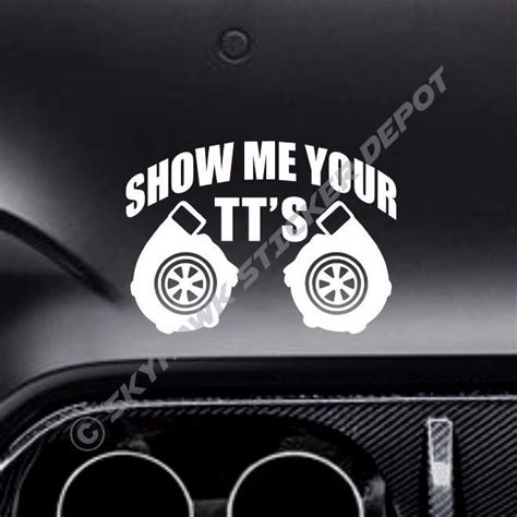 Show Me Your TTs Funny Bumper Sticker Vinyl Decal Twin Turbocharger