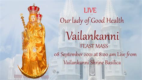 LIVE FEAST MASS OUR LADY OF GOOD HEALTH VAILANKANNI VELANKANNI