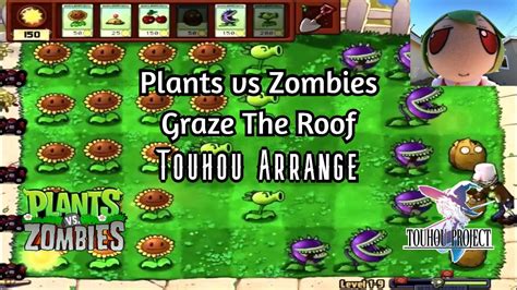 Plants Vs Zombies Graze The Roof Touhou Arrange YouTube