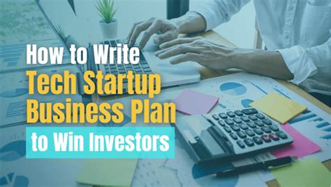 How To Write A Tech Startup Business Plan To Win Investors