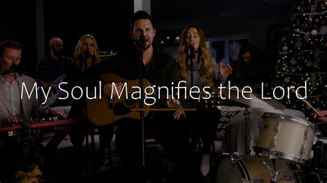 My Soul Magnifies The Lord Christmas Sessions Journey Worship Co