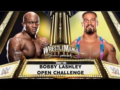 Bobby Lashley Open Challenge Wrestlemania 39 WWE Wrestlemania39 YouTube