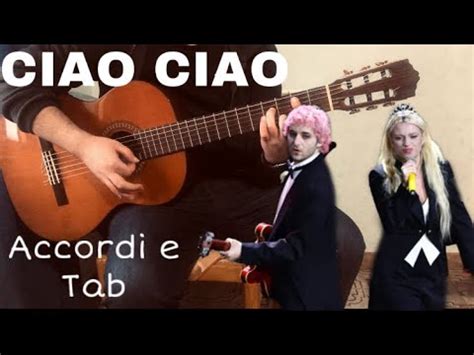 Ciao Ciao La Rappresentante Di Lista Accordi E TAB Chitarra YouTube