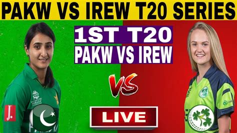 Live Pakistan Women Vs Ireland Women 1st T20 Live Pak W Vs Ire W T20