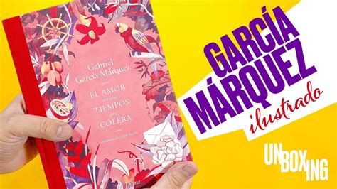 El Amor en los tiempos del Cólera García Márquez ilustrado de