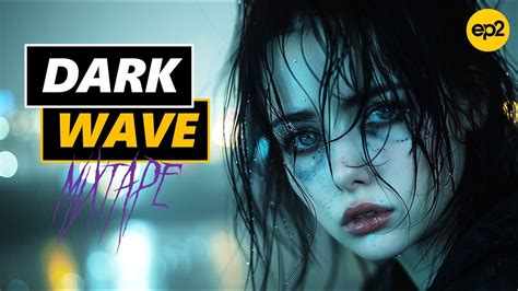 Darkwave Mixtape Dark Cold Synth Wave Post Punk Mix Darkwave Mix