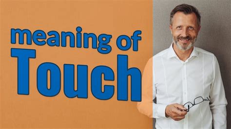 Touch Meaning Of Touch Youtube