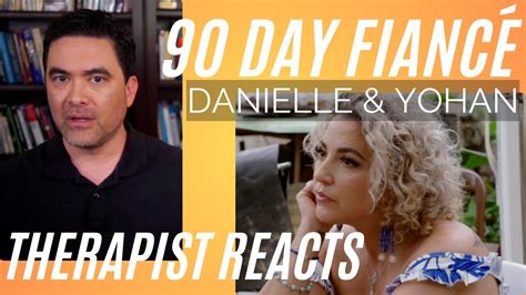 90 Day Fiancé Danielle Yohan 10 You re a Liar Therapist