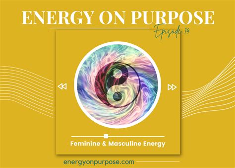 Feminine Masculine Energy Energy On Purpose