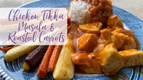 Recipe Chicken Tikka Masala And Roasted Carrots Summerfield Custom Wellness