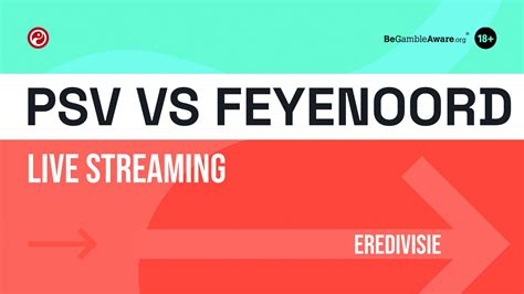 PSV vs Feyenoord live stream: How to watch Eredivisie online