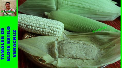 Aprender Acerca 67 Imagen Como Hacer Tamales De Elote Estilo Veracruz