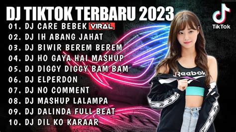 Dj Tiktok Terbaru Dj Care Bebek X Dj Ih Abang Jahat Remix Viral